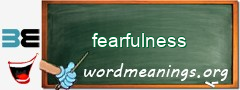 WordMeaning blackboard for fearfulness